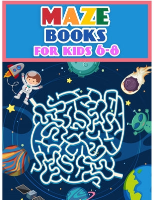 Maze Books For Kids 6-8: Maze Activity Workbook for Children: Games, Puzzles and Problem-Solving (Maze Learning Activity Book for Kids) - Paperback by Books by splitShops