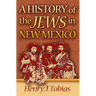 A History of the Jews in New Mexico