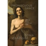 Promiscuous Grace: Imagining Beauty and Holiness with Saint Mary of Egypt