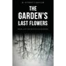 The Garden's Last Flowers: Book 2 of the Montclair Murders