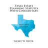 Texas Estate Planning Statutes with Commentary: 2021-2023 Edition