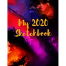 My 2020 Sketchbook: Spectacular 2020 Design! Trendy Awesome, High Quality Sketchbook Drawing Pad Paper for Your Most Explosive Year of Cre