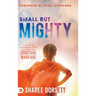 Small but Mighty: A Guide to Equipping Your Children for Spiritual Warfare