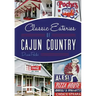 Classic Eateries of Cajun Country