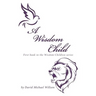 A Wisdom Child: First Book in the Wisdom Children Series