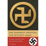 The Buddhist Swastika and Hitler's Cross: Rescuing a Symbol of Peace from the Forces of Hate