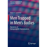 Men Trapped in Men's Bodies: Narratives of Autogynephilic Transsexualism