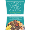 Waist Away: The Chantel Ray Way: The Inspirational Guide to Lose Weight Through Intermittent Fasting