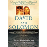 David and Solomon: In Search of the Bible's Sacred Kings and the Roots of the Western Tradition