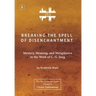 Breaking The Spell Of Disenchantment: Mystery, Meaning, And Metaphysics In The Work Of C. G. Jung [ZLS Edition]