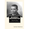 Booker T. Washington: Educator And Interracial Interpreter