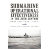 Submarine Operational Effectiveness in the 20th Century: Part Two (1939 - 1945)