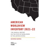 American Worldview Inventory 2021-22: The Annual Report on the State of Worldview in the United States