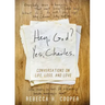 Hey, God? Yes, Charles.: A New Perspective on Coping with Loss and Finding Peace