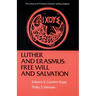 Luther and Erasmus: Free Will and Salvation