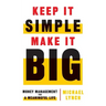 Keep It Simple, Make It Big: Money Management for a Meaningful Life