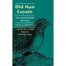 Old Man Coyote: The Authorized Edition