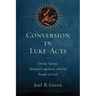 Conversion in Luke-Acts: Divine Action, Human Cognition, and the People of God