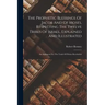 The Prophetic Blessings Of Jacob And Of Moses, Respecting The Twelve Tribes Of Israel, Explained And Illustrated: An Argument For The Truth Of Divine