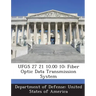 Ufgs 27 21 10.00 10: Fiber Optic Data Transmission System