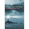 House Calls with Jesus: Stories of Redemptive Love