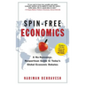 Spin-Free Economics: A No-Nonsense Nonpartisan Guide to Today's Global Economic Debates