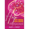 Help My Mind Has Been Highjacked
