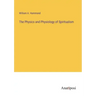 The Physics and Physiology of Spiritualism