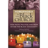 Homophobia in the Black Church: How Faith, Politics, and Fear Divide the Black Community