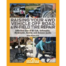 Raising Your 4WD Vehicle Off-Road & In-Field Tire Repair: Effective Use of Hi-Lift, Inflatable, Hydraulic, Screw, and Scissor Jacks