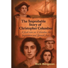 The Improbable Story of Christopher Columbus: A Fresh View on Columbus, the Inquisition, and Spanish Jews