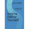 How to Define Yourself: Taking Control of Your Life
