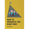 How to Emigrate the Right Way