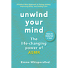 Unwind Your Mind: The Life-Changing Power of Asmr