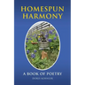 Homespun Harmony: A book of poetry
