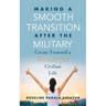 Make a Smooth Transition after the Military: Create Yourself a Wonderful Civilian Life