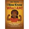 I Now Know Who I Am!