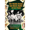 The Moulin Rouge and Black Rights in Las Vegas: A History of the First Racially Integrated Hotel-Casino