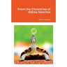 From the Chronicles of Odisia Sánchez