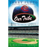 Our Tribe: A Baseball Memoir