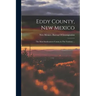 Eddy County, New Mexico: The Most Southeastern County in The Territory ...