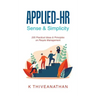 Applied-Hr: Sense & Simplicity: 205 Practical Ideas & Principles on People Management