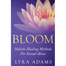 Bloom: Holistic Healing Methods For Sexual Abuse