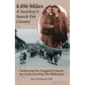 4,456 Miles: A Survivor's Search For Closure: Awakening Her Daughter's Search For Understanding The Holocaust