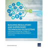 Building Regulatory and Supervisory Technology Ecosystems: For Asia's Financial Stability and Sustainable Development