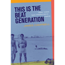 This Is the Beat Generation: New York-San Francisco-Paris