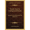 Twenty Years in Underground Russia: Memoirs of a Rank-And-File Bolshevik