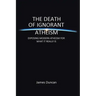 The Death of Ignorant Atheism: Exposing Modern Atheism for What It Really Is