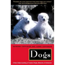Dogs: A New Understanding of Canine Origin, Behavior and Evolution