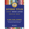 52 Diverse Titles Every Book Lover Should Read: A One Year Journal and Recommended Reading List from the American Library Association